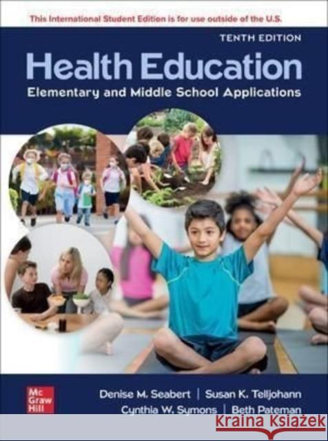 ISE Health Education: Elementary and Middle School Applications Denise Seabert 9781265218836 McGraw-Hill Education