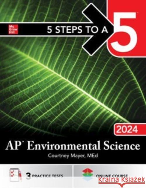 5 Steps to a 5: AP Environmental Science 2024 Courtney Mayer 9781265293420 McGraw-Hill Education