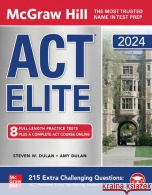 McGraw Hill ACT Elite 2024 Steven Dulan Amy Dulan 9781265364649 McGraw-Hill Education