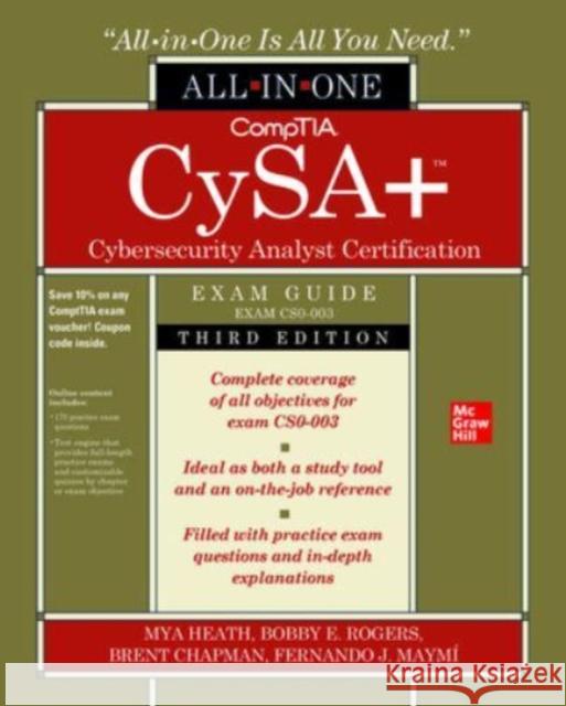 CompTIA CySA+ Cybersecurity Analyst Certification All-in-One Exam Guide, Third Edition (Exam CS0-003) Fernando Maymi 9781265452438 McGraw-Hill Companies