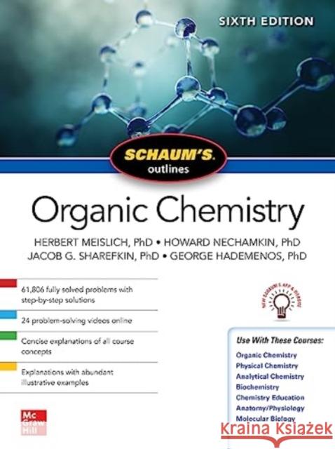 Schaum's Outline of Organic Chemistry, Sixth Edition Herbert Meislich Howard Nechamkin Jacob Sharefkin 9781265513320 McGraw-Hill Companies