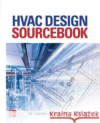 HVAC Design Sourcebook (Pb) W Larsen Angel 9781265890476 McGraw-Hill Education