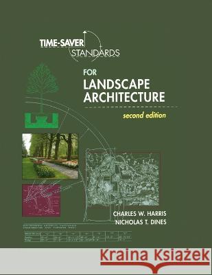 Time-Saver Standards for Landscape Architecture 2e (Pb) Charles W. Harris 9781265890537