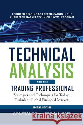 Technical Analysis for the Trading Professional 2e (Pb) Constance M. Brown 9781265905873