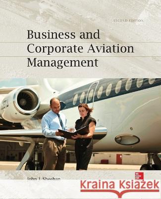 Business and Corporation Aviation Management 2e (Pb) John J. Sheehan 9781265942793