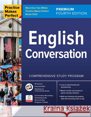 Practice Makes Perfect: English Conversation, Premium Fourth Edition Jean Yates 9781266002250 McGraw-Hill Education