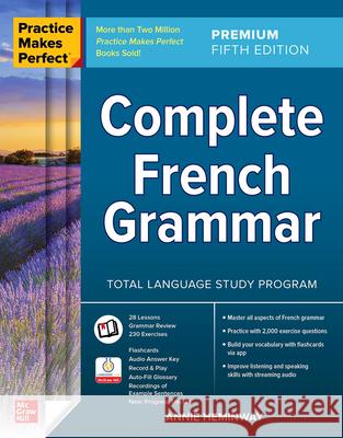 Practice Makes Perfect: Complete French Grammar, Premium Fifth Edition Annie Heminway 9781266005596 McGraw-Hill Companies