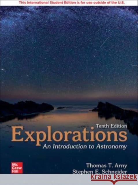 ISE Explorations: Introduction to Astronomy Stephen Schneider 9781266080043 McGraw-Hill Education