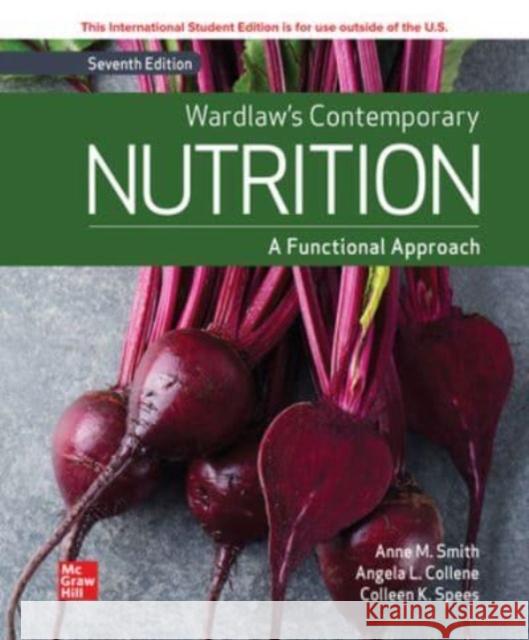 ISE Wardlaw's Contemporary Nutrition: A Functional Approach Anne Smith 9781266159503
