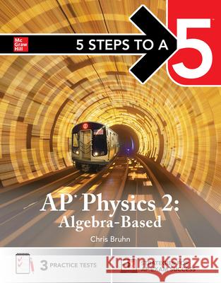 5 Steps to a 5: AP Physics 2 Christopher Bruhn 9781266712661