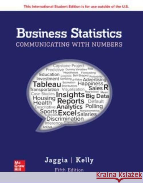 Business Statistics: Communicating with Numbers ISE Sanjiv Jaggia 9781266802508 McGraw-Hill Education