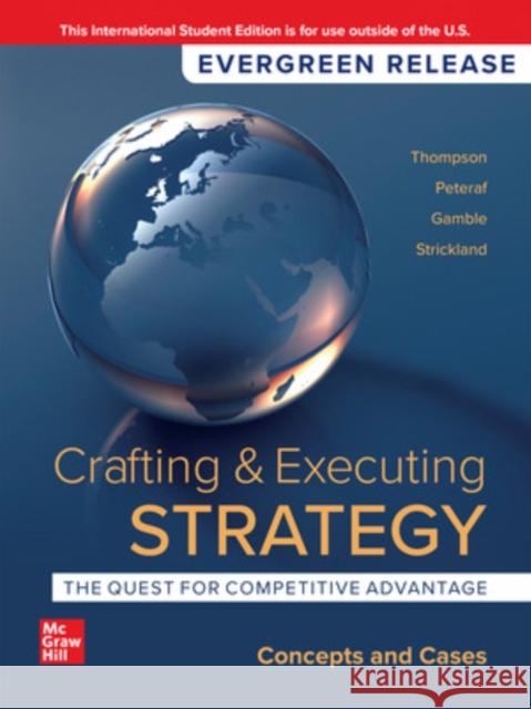 Crafting & Executing Strategy: The Quest for Competitive Advantage: Concepts and Cases: 2024 Release ISE A. Strickland 9781266849466 McGraw-Hill Education