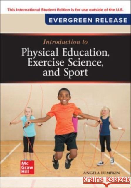Introduction to Physical Education ExercScience and Sport ISE Angela Lumpkin 9781266914959