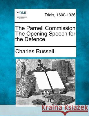 The Parnell Commission The Opening Speech for the Defence Charles Russell 9781275078673 Gale, Making of Modern Law