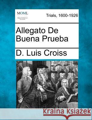 Allegato de Buena Prueba D Luis Croiss 9781275517387 Gale, Making of Modern Law