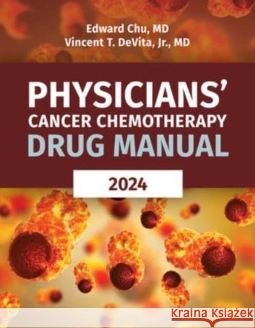 Physicians' Cancer Chemotherapy Drug Manual 2024 Vincent T. DeVita Jr. 9781284000009