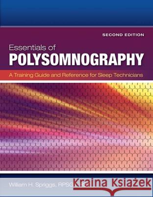 Essentials Of Polysomnography William H. Spriggs 9781284030273 Jones & Bartlett Publishers
