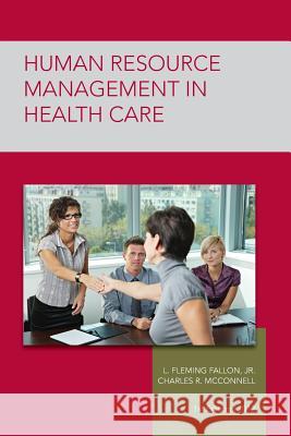 Strayer Human Resource Mgmt in Health Care Custom L. Fleming Fallon Charles McConnell 9781284033649 Jones & Bartlett Publishers