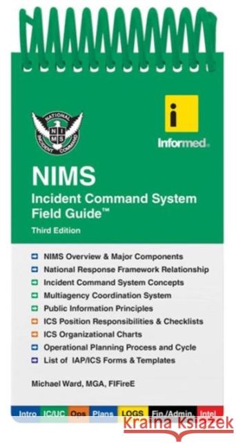 Informed's Nims Incident Command System Field Guide Michael Ward 9781284038408 Jones & Bartlett Publishers