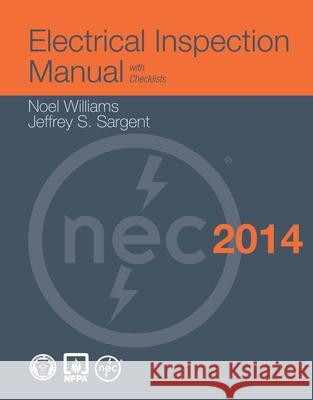Electrical Inspection Manual, 2014 Edition Noel Williams Jeffrey S. Sargent 9781284041835 Jones & Bartlett Publishers