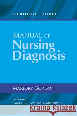 Manual of Nursing Diagnosis Gordon, Marjory 9781284044430 Jones & Bartlett Publishers
