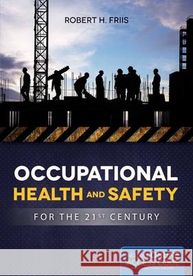 Occupational Health and Safety for the 21st Century Friis 9781284046038