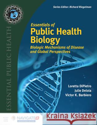 Essentials of Public Health Biology Loretta Dipietro Julie Deloia David Barbiero 9781284077919