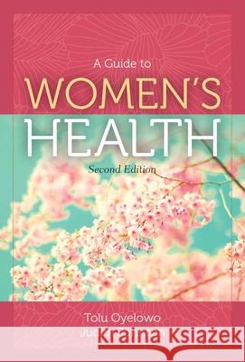 A Guide to Women's Health Tolu Oyelowo Judith Louise Johnson 9781284079616