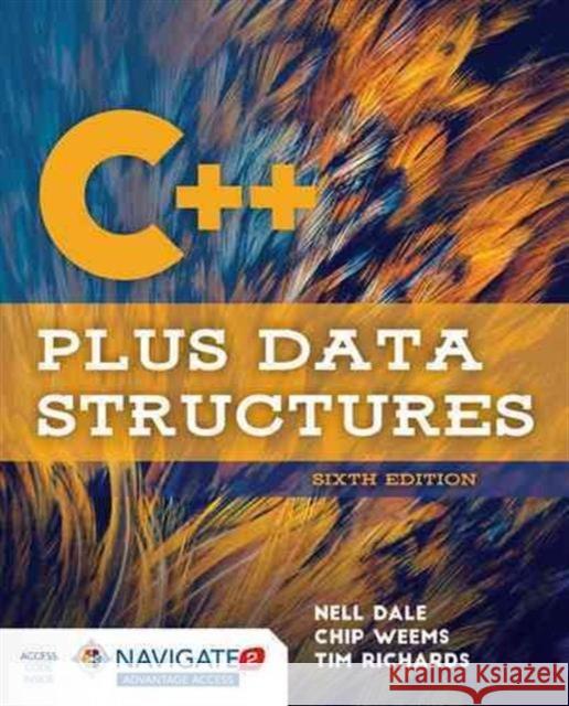 C++ Plus Data Structures Nell Dale Chip Weems Tim Richards 9781284089189 Jones & Bartlett Publishers