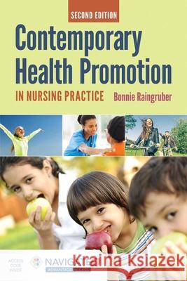 Contemporary Health Promotion in Nursing Practice [With Access Code] Bonnie Raingruber 9781284094749