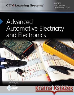 Advanced Automotive Electricity and Electronics: CDX Master Automotive Technician Series Michael Klyde Kirk Vangelder 9781284101690