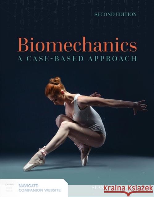Biomechanics: A Case-Based Approach Sean P. Flanagan 9781284102338