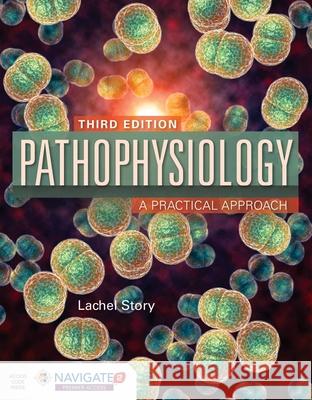 Pathophysiology: A Practical Approach Lachel Story 9781284120196 Jones & Bartlett Publishers