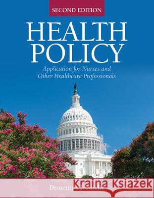 Health Policy: Application for Nurses and Other Health Care Professionals  9781284130386 Not Avail