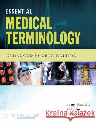 Essential Medical Terminology Peggy S. Stanfield Y. H. Hui Nanna Cross 9781284140064