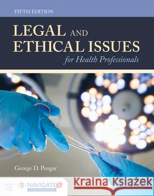 Legal and Ethical Issues for Health Professionals George D. Pozgar 9781284144185