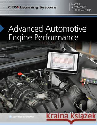 Advanced Automotive Engine Performance Michael Klyde CDX Automotive 9781284145229 Jones & Bartlett Publishers