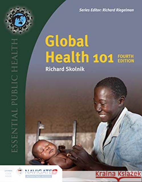 Global Health 101 Richard Skolnik 9781284145380