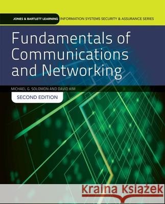 Fundamentals of Communications and Networking with Navigate 2 Course Access: Print Bundle Michael G. Solomon David Kim 9781284145472 Jones & Bartlett Publishers