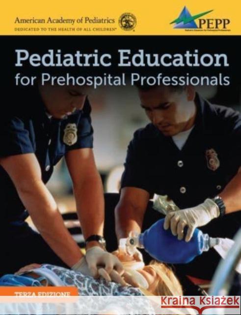 Italian: Pediatric Education for Prehospital Professionals (Pepp) American Academy of Pediatrics (Aap) 9781284148794