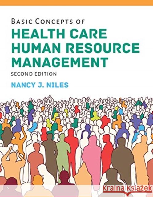 Basic Concepts of Health Care Human Resource Management Nancy J. Niles 9781284149463 Jones & Bartlett Publishers
