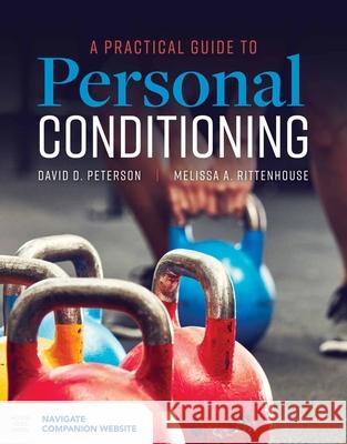 A Practical Guide to Personal Conditioning David D. Peterson Melissa Rittenhouse 9781284149685