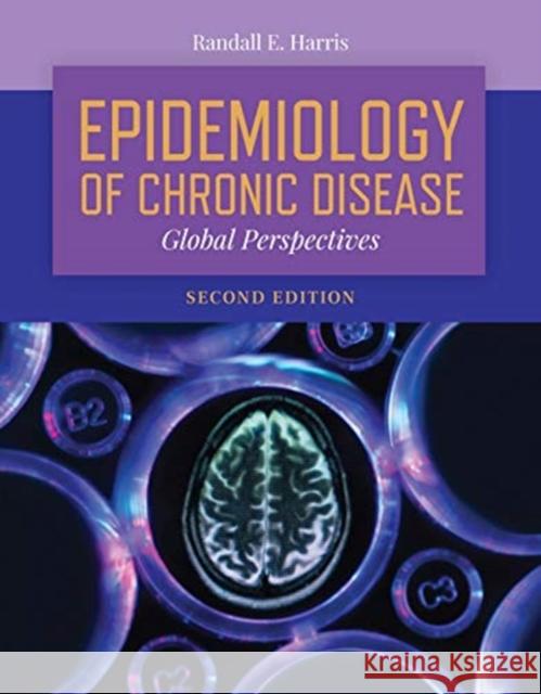 Epidemiology of Chronic Disease: Global Perspectives: Global Perspectives Harris, Randall E. 9781284151015 Jones & Bartlett Publishers