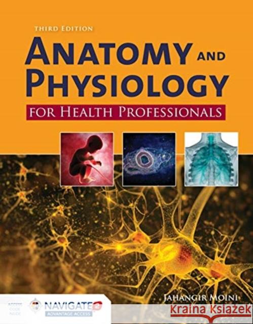 Anatomy and Physiology for Health Professionals Third Edition Moini, Jahangir 9781284151978 Jones & Bartlett Publishers