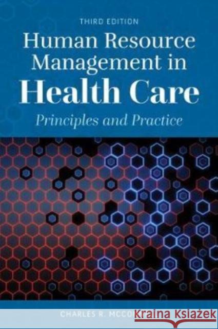 Human Resource Management in Health Care: Principles and Practice McConnell, Charles R. 9781284155136