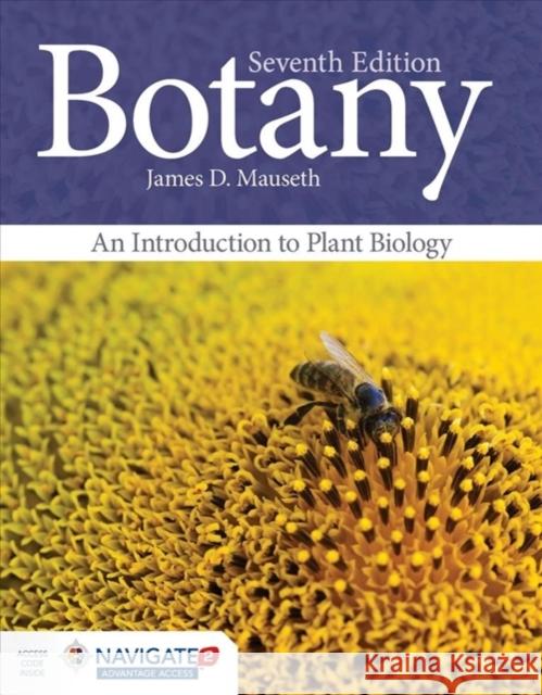 Botany: An Introduction to Plant Biology: An Introduction to Plant Biology James D. Mauseth 9781284157352
