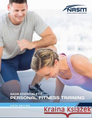 Nasm Essentials of Personal Fitness Training 6e Nasm 9781284160086 Jones & Bartlett Publishers