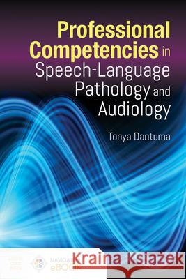 Professional Competencies in Speech-Language Pathology and Audiology Tonya Dantuma 9781284174533 Jones & Bartlett Publishers