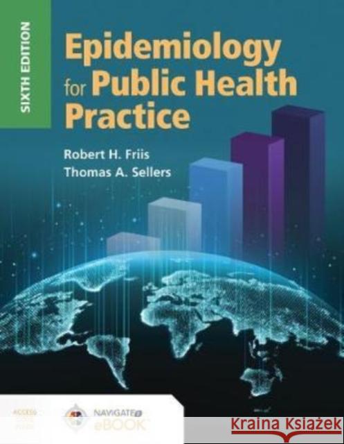 Epidemiology for Public Health Practice Robert H. Friis Thomas Sellers 9781284175431 Jones and Bartlett Publishers, Inc