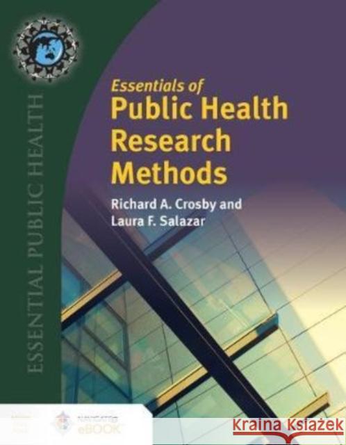Essentials of Public Health Research Methods Ralph J. Diclemente Richard A. Crosby Laura F. Salazar 9781284175462 Jones & Bartlett Publishers